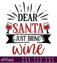 Dear Santa Just Bring Wine Christmas Vector SVG 1