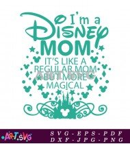 Disney Mom It's Like a Regular Mom SVG