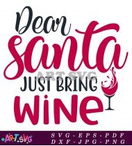 Dear Santa Just Bring Wine Christmas Vector SVG 2