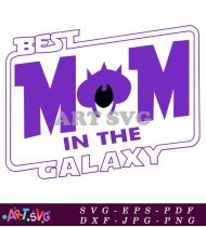 Best Mom In The Galaxy Design With Ears SVG