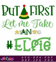 Elf Christmas First Take Funny Holiday Shirt Design SVG 1