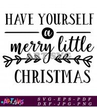 Have Yourself A Merry Little Christmas Quote SVG