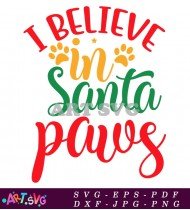 I Believe In Santa Paws Christmas SVG