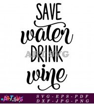 Save Water Drink Wine SVG Design