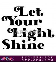 Let Your Light Shine Uplifting Message Poster SVG