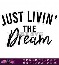 Just Livin The Dream Positive Thinking Quote SVG 1