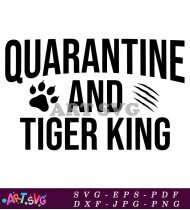 Quarantine Tiger King Funny T-Shirt Design SVG