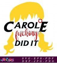 Carole Baskin Did It Funny Design SVG