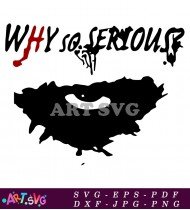 Why So Serious Joker Cartoon Art SVG