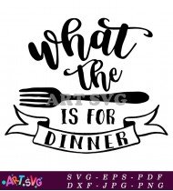 What The Fork Is For Dinner Sign SVG