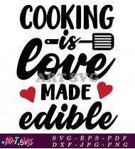 Cooking Is Love Made Edible SVG