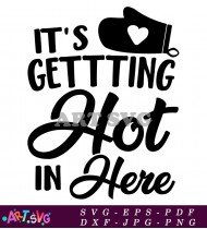 It's Getting Hot In Here Quote SVG