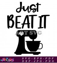 Just Beat It Kitchen Decor Sign SVG 1