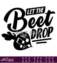 Let The Beet Drop Kitchen Sign SVG