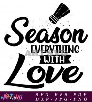 Season Everything With Love Sign SVG