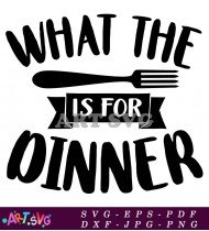 What The Dinner Is For Sign SVG 1