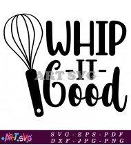 Whip It Good Kitchen Decor SVG