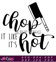 Chop It Like It's Hot Kitchen Sign SVG