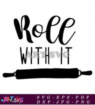 Roll With It Kitchen Decor Svg Cut File SVG