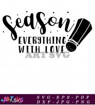 Season Everything With Love Kitchen Svg Cut File SVG