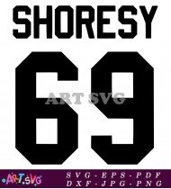 Shoresty 69 Funny Football Shirt Design SVG