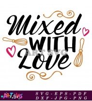 Mixed With Love Kitchen SVG Design