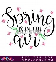 Spring Is In The Air Floral Design SVG