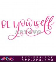 Be Yourself Pink SVG Design Cut File