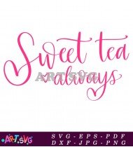 Sweet Tea Always Vector Illustration Design SVG