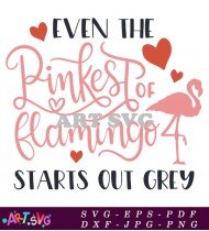 Even The Pinkest Flamingo Quote SVG