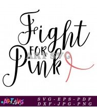 Fight For Pink Breast Cancer Support SVG