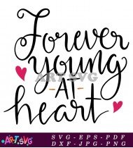 Forever Young At Heart Cute Valentine Design SVG