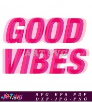 Good Vibes Colorful Trendy Quotes Design SVG