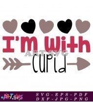 I'm With Cupid Valentine Day Graphic SVG