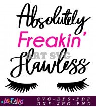 Absolutely Freakin' Flawless Make Up Graphic SVG