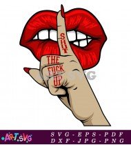 Shut The Fuck Up Lips Finger Design Graphic SVG