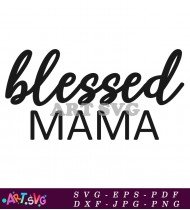 Blessed Mama SVG Cut File Design for Cricut