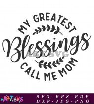 My Greatest Blessings Call Me Mom SVG