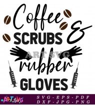 Coffee Scrubs Rubber Gloves Nurse Design SVG