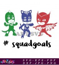 PJ Masks Squad Goals Printable Design SVG