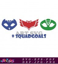 Squad Goals Printable Design PJ Masks SVG