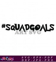 Squad Goals Vector Design SVG