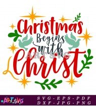 Christmas Begins With Christ Christian Design SVG