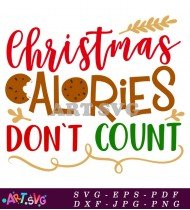 Christmas Calories Don't Count Festive Quote Design SVG