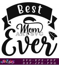 Best Mom Ever Mother's Day Gift Design SVG