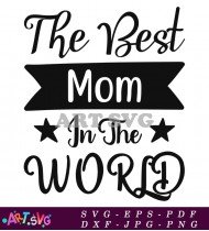 The Best Mom In The World T-Shirt Design SVG