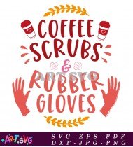 Coffee Scrubs And Rubber Gloves Svg Design SVG