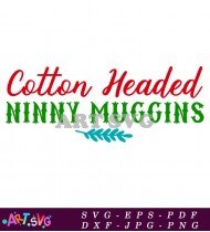 Cotton Headed Ninny Muggins Svg Design SVG