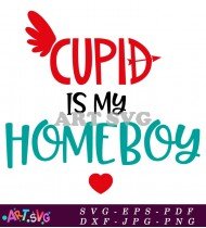 Cupid Is My Homeboy Valentine's Day Shirt Design SVG