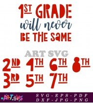 1st Grade Will Never Be The Same Shirt Design SVG